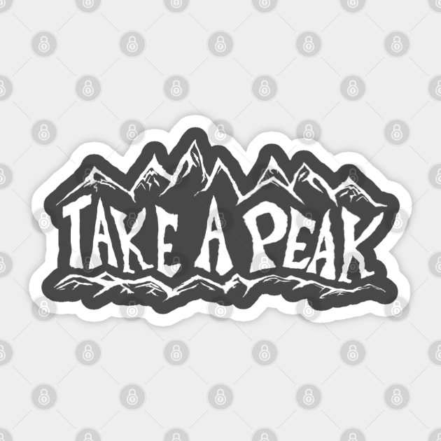 Take a Peak mountain climber hiker saying Sticker by BrederWorks